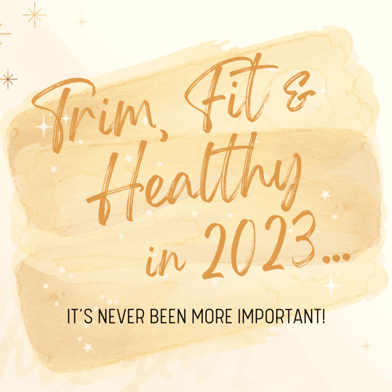 Fit, Trim, and Healthy in 2023!