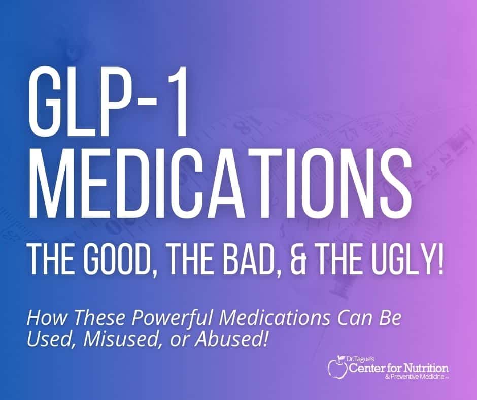 GLP-1 Medications: The Good, The Bad, & The Ugly! How these powerful medications can be used, misused, or abused!